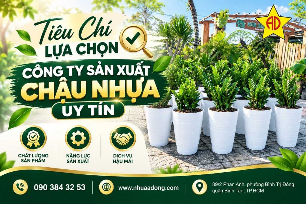Tiêu Chí Lựa Chọn Công Ty Sản Xuất Chậu Nhựa Uy Tín